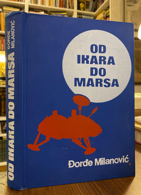 Od Ikara do Marsa, razvoj avijacije i kosmonautike - Đorđe Milanović