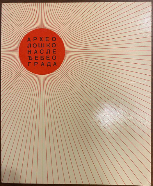 Arheološko nasleđe Beograda - Muzej grada Beograda - Katalog izložbe 27