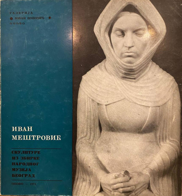 Ivan Meštrović: skulpture iz zbirke Narodnog muzeja Beograd - Galerija Jovan Popović