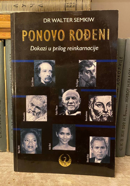Ponovo rođeni: dokazi u prilog reinkarnacije - Walter Semkiw