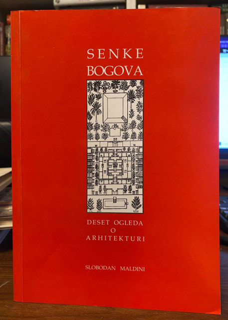 Senke bogova: deset ogleda o arhitekturi - Slobodan Maldini
