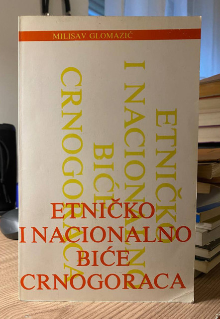 Etničko i nacionalno biće crnogoraca - Milisav Glomazić
