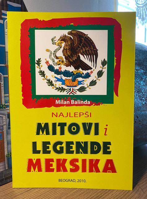 Najlepši mitovi i legende iz Meksika - Milan Balinda Najlepši mitovi i legende iz Meksika - Milan Balinda