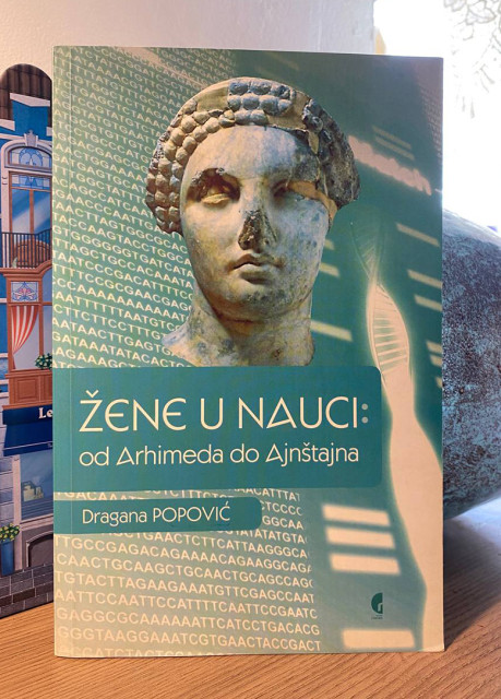 Žene u nauci: od Arhimeda do Ajnštajna - Dragana Popović Žene u nauci: od Arhimeda do Ajnštajna - Dragana Popović