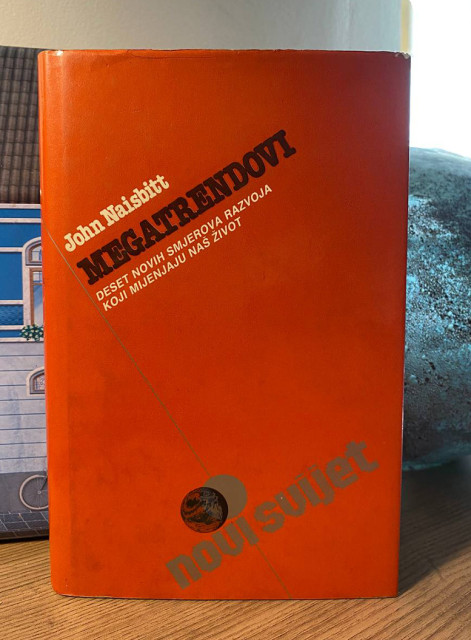 Megatrendovi: Deset novih smjerova razvoja koji mijenjaju naš život - John Naisbitt