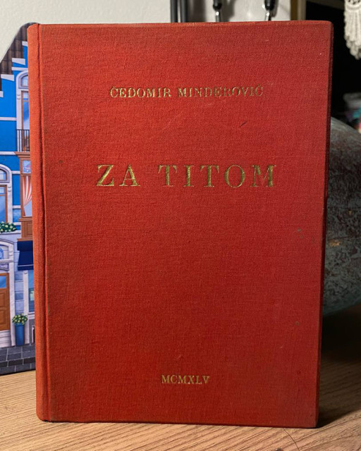 Za Titom: zabeleške jednog partizana - Čedomir Minderović