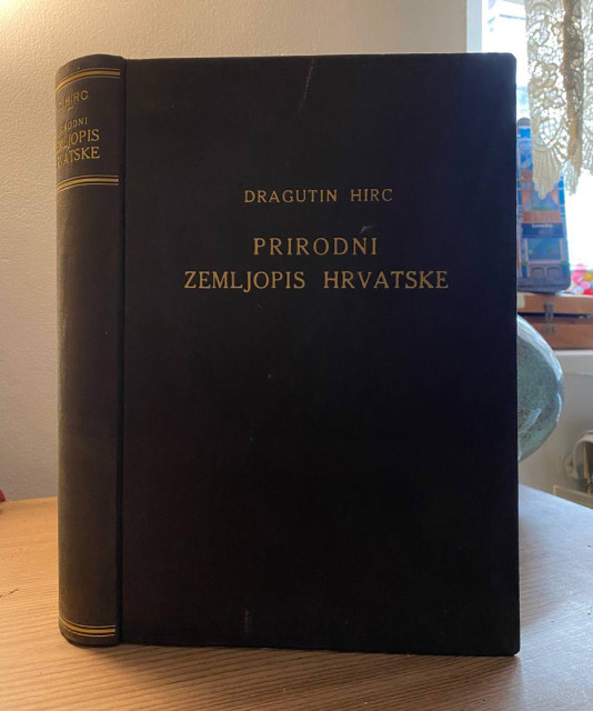 Prirodni zemljopis Hrvatske knjiga I: Lice naše domovine - Dragutin Hirc (1905) Prirodni zemljopis Hrvatske knjiga I: Lice naše domovine - Dragutin Hirc (1905)