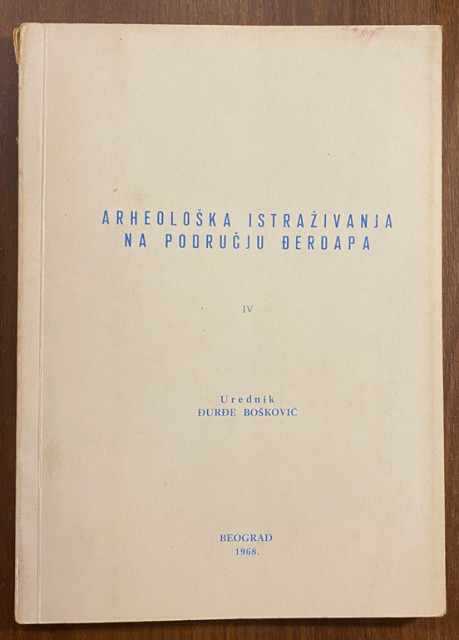 Arheološka istraživanja na području Đerdapa IV - Arheološki institut 1968 Arheološka istraživanja na području Đerdapa IV - Arheološki institut 1968