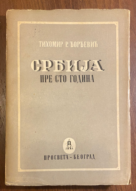 Srbija pre sto godina - Tihomir R. Đorđević