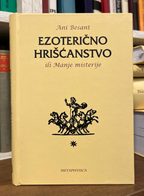 Ezoterično Hrišćanstvo ili Manje misterije - Ani Besant