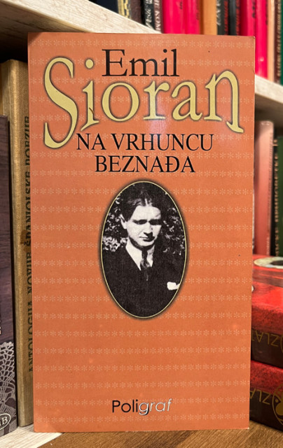Na vrhuncu beznađa - Emil Sioran
