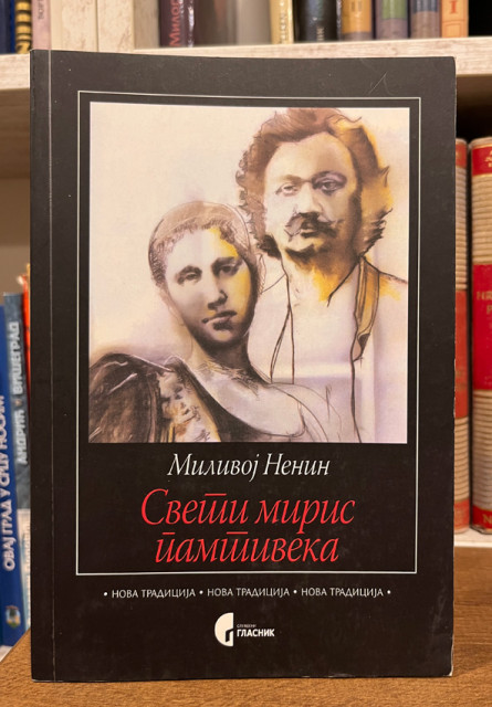 Sveti miris pamtiveka (fragmenti o Lazi Kostiću) - Milivoj Nenin