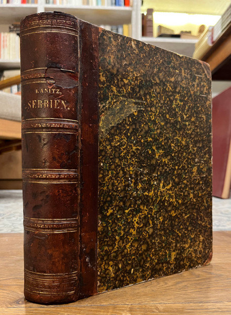 Serbien : Historisch-ethnographische reisestudien aus den jahren 1859-1868 von Felix Kanitz