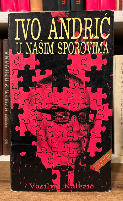 Ivo Andrić u našim sporovima - Vasilije Kalezić