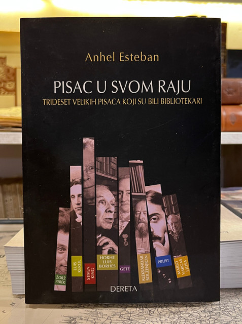 Pisac u svom raju / trideset velikih pisaca koji su bili bibliotekari - Anhel Esteban