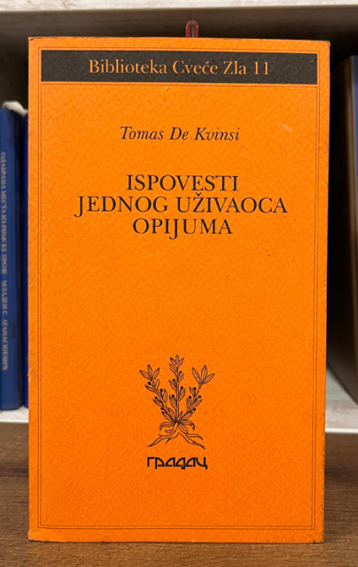 Ispovesti jednog uživaoca opijuma - Tomas De Kvinsi