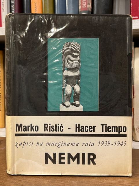 Marko Ristić : Hacer Tiempo, zapisi na marginama rata 1939-1945 - knj. I Nemir