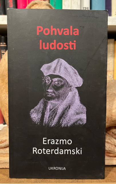 Pohvala ludosti - Erazmo Roterdamski