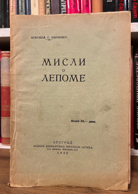 Misli o lepome - Dragiša S. Lapčević 1930 (sa posvetom)