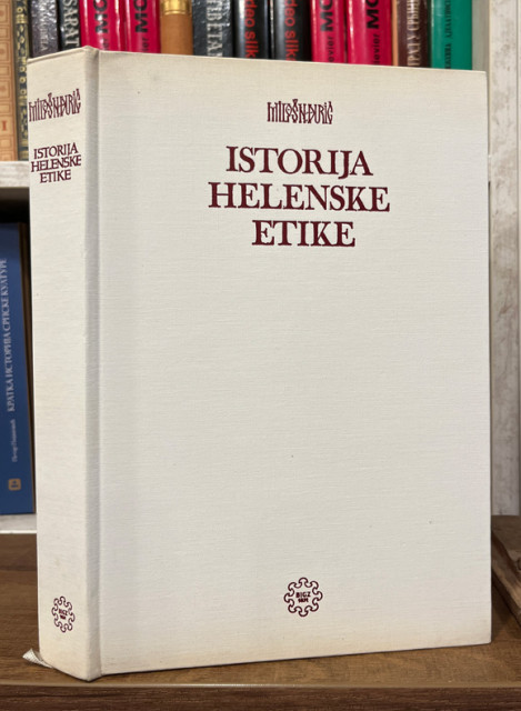 Istorija helenske etike - Miloš N. Đurić