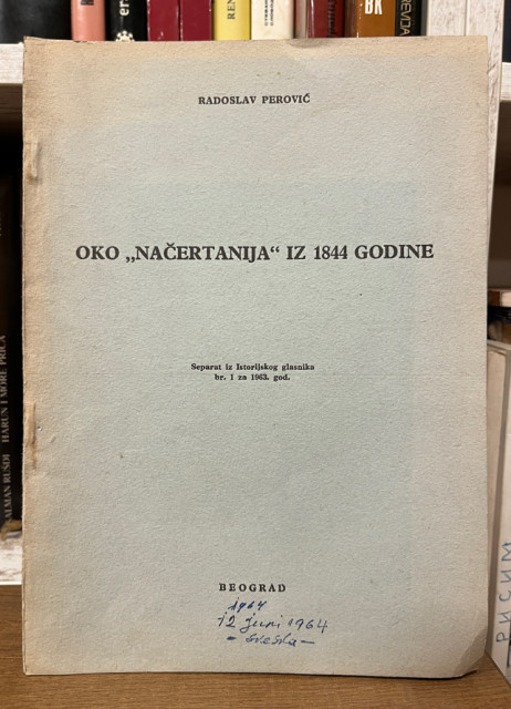 Oko "Načertanija" iz 1844. godine (Separat iz Istorijskog glasnika br. 1 za 1963. god) - Radoslav Perović