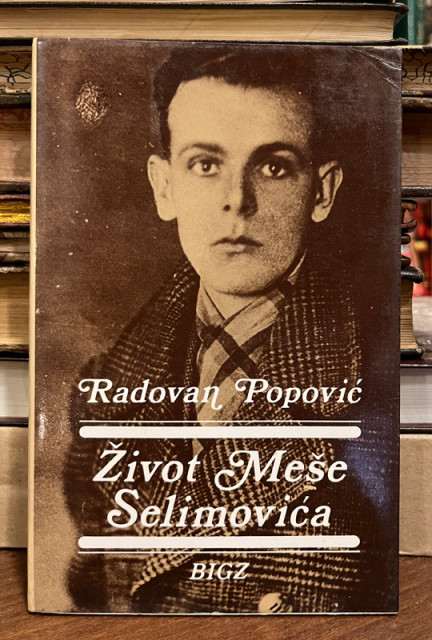 Život Meše Selimovića - Radovan Popović