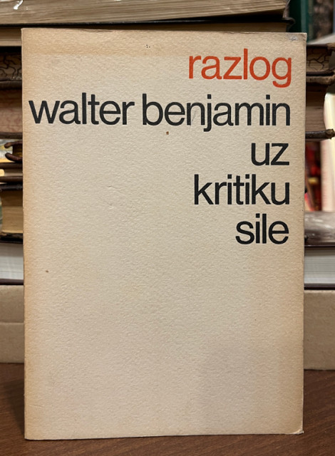 Uz kritiku sile / eseji - Walter Benjamin