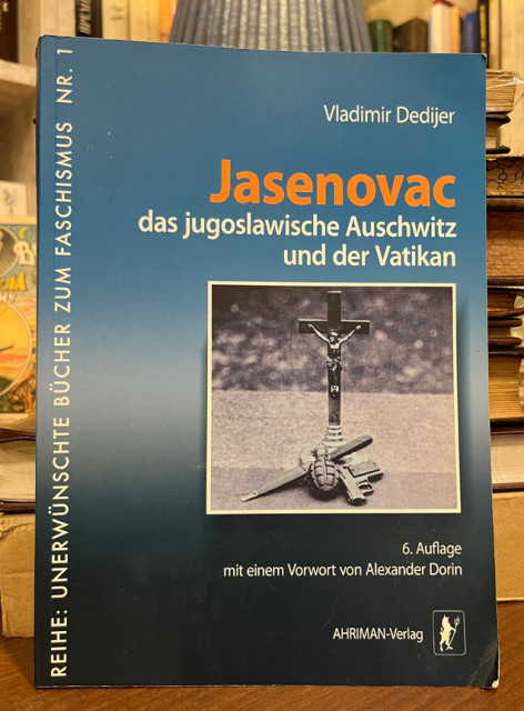 Jasenovac / das jugoslaslawische Auschwitz und der Vatikan - Vladimir Dedijer