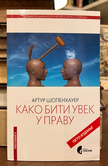 Kako biti uvek u pravu - Artur Šopenhauer