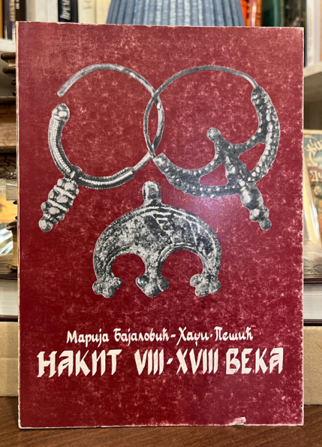 Nakit VIII-XVIII veka - Marija Bajalović Hadži-Pešić