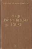 Pukovnik Vlada Stanojević - Moje ratne beleške i slike (Bibliofilsko izdanje, 1934)