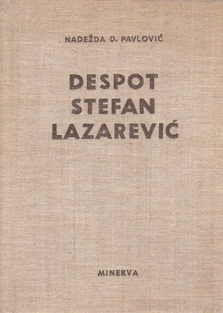 Despot Stefan Lazarevic - Nadezda D. Pavlovic