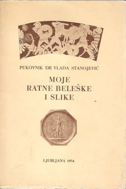 Moje ratne beleške i slike - Pukovnik Vlada Stanojević (1934)