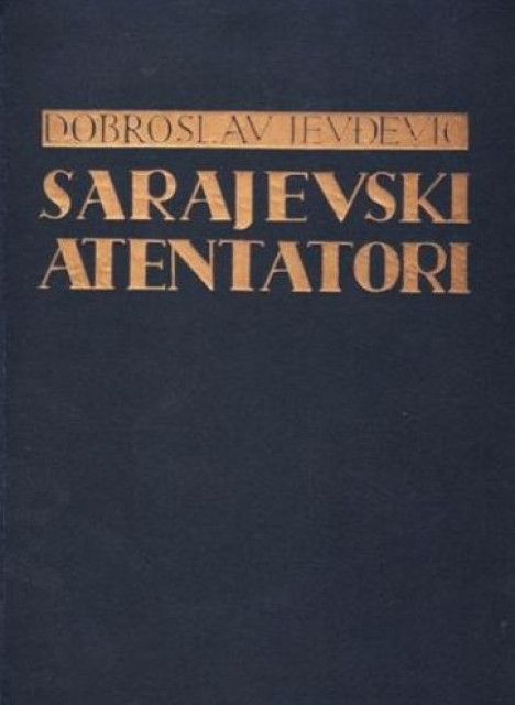 Sarajevski Atentatori - D. Jevđević (1934)