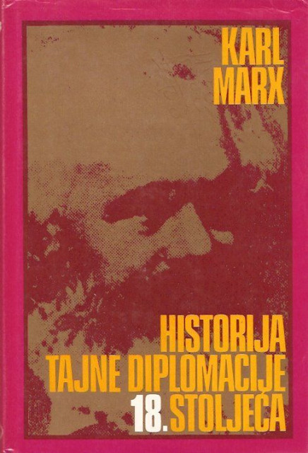 Historija tajne diplomacije 18. stoljeća : O azijskom poreklu ruske despocije - Karl Marx