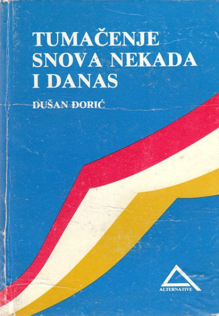 Tumacenje snova nekada i danas - Dusan Djoric Tumacenje snova nekada i danas - Dusan Djoric
