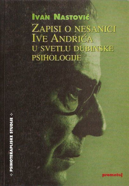 Zapisi o nesanici Ive Andrića u svetlu dubinske psihologije - Ivan Nastović