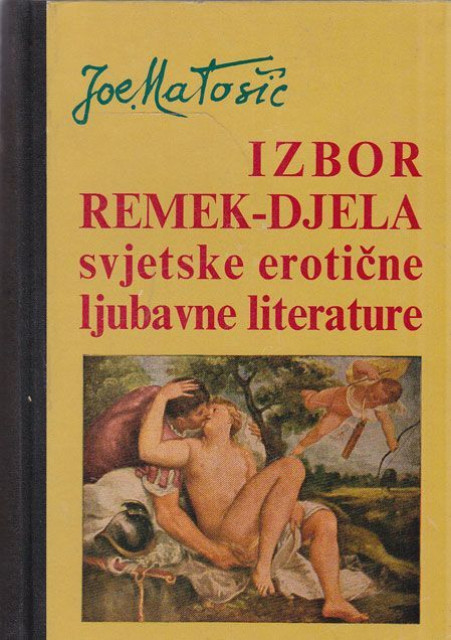 Izbor remek-djela svjetske erotične ljubavne literature - Joe Matošić