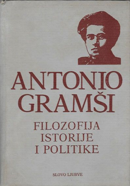 Filozofija istorije i politike - Antonio Gramši