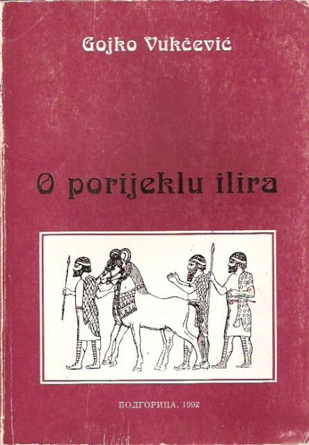 Gojko Vukčević - O porijeklu Ilira Gojko Vukčević - O porijeklu Ilira
