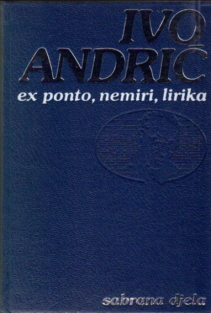 Ivo Andrić - Ex Ponto, Nemiri, Lirika