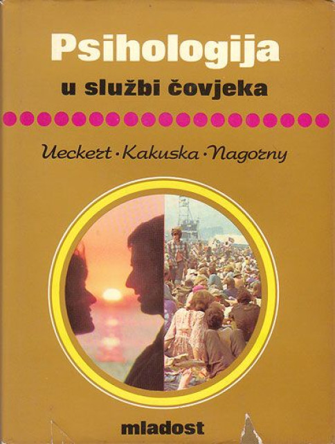 Psihologija u sluzbi covjeka - Ueckert, Kakuska, Nagorny