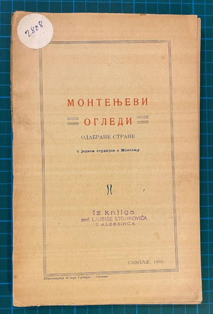 Montenjevi ogledi - odabrane strane s jednom studijom o Montenju - Priredio D. Frtunic (1922)