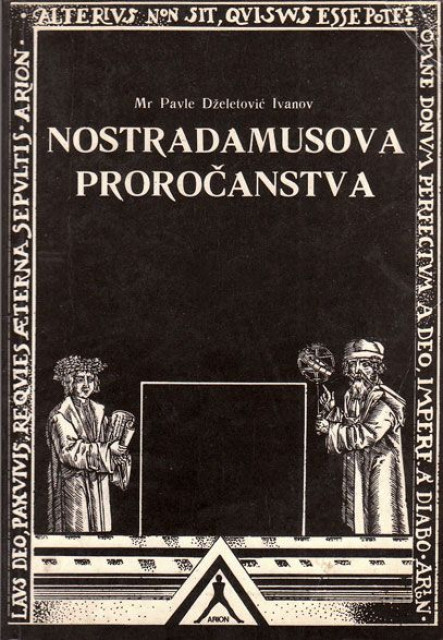 Nostradamusova prorocanstva - Pavle Dzeletovic Ivanov