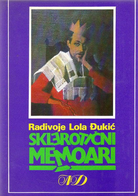 Skleroticni memoari - Radivoje Lola Djukic