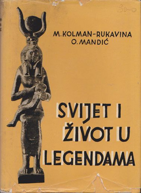 Svijet i život u legendama - M. Kolman-Rukavina, O. Mandić