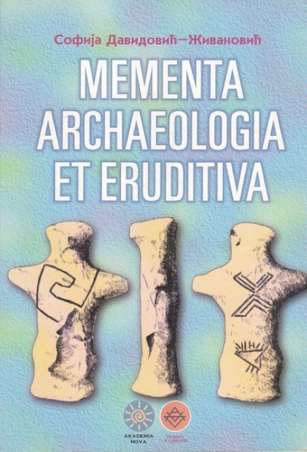 Mementa archaeologia et eruditiva - Sofija Davidovic-zivanovic
