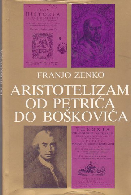 Aristotelizam od Petrica do Boskovica - Franjo Zenko