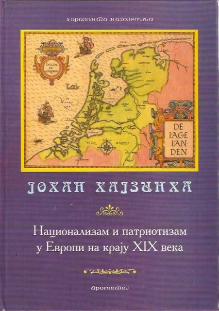 Patriotizam i nacionalizam u evropskoj istoriji do kraja devetnaestog veka - Johan Hajzinha