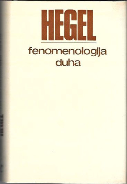 Georg V. Fridrih Hegel : Fenomenologija duha